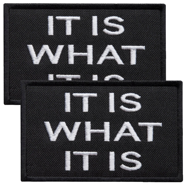 2-Pcs "It is What It is" Patches, Hook & Loop Full Embroidery Badge Patch Velcro Hook & Loop Black